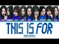 TWICE (트와이스) 'This is For' (Color Coded Lyrics)