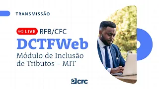 Live – DCTFWeb Módulo de Inclusão de Tributos - MIT