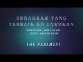 Lagu SUDAHKAH YANG TERBAIK KU LAKUKAN - COVER BY THE PSALMIST (TJC INTERIOR ZONE)