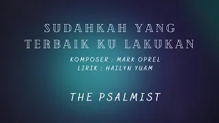 Download SUDAHKAH YANG TERBAIK KU LAKUKAN - COVER BY THE PSALMIST (TJC INFERIOR ZONE) MP3