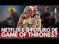 O futuro de GAME OF THRONES está em risco? (compra da Warner pela Netflix)