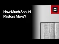 How Much Should Pastors Make
