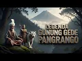 LEGENDA GUNUNG GEDE PANGRANGO | KISAH EYANG SURYAKENCANA \u0026 PASUKAN GAIB | CERITA RAKYAT JAWA