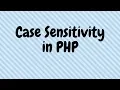 Case Sensitivity In PHP
