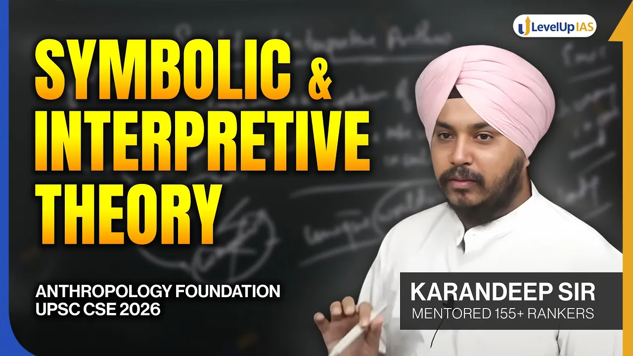 Symbolic & Interpretive Approach Explained | Anthropology Optional by Karandeep Sir