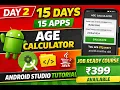 Day 2 - Build Age Calculator App in Android Studio Android Project for Beginners