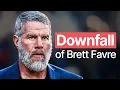 The Scandalous Downfall of Brett Favre
