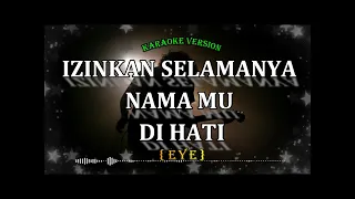 Download izinkan selamanya nama mu di hati _EYE_( karaoke version ) MP3