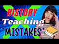 How do YOU teach History mistakes you might be making