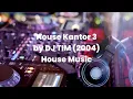 House Kantor 3 (2004) by DJ TIM House Music Plus Spektrum