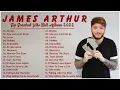 Download Lagu JamesArthur Greatest Hits Full Album - Top 50 Best Songs Of JamesArthur Playlist 2022