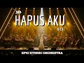 Lagu Sedih banget !! Hapus Aku – Nidji (Ethnic Orchestra Cover) | Versi Megah, Epik \u0026 Sinematik