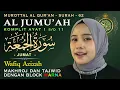 Murottal Merdu Surah Al - Jumu'ah ( Jum'at) Lengkap Tajwid Warna - Hj. Wafiq Azizah