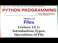 Python Programming for Beginners Module 13 - FILES Lecture 13 1- Introduction Types Operations