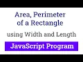 JavaScript Program to Find the Area and Perimeter of a Rectangle using Width and Length