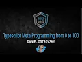 Typescript meta programming from 0 to 100 Daniel Ostrovsky ng-conf 2022