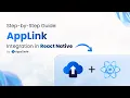 Integrate AppsOnAir s AppLink in React Native Complete Guide