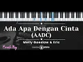 Download Lagu Ada Apa Dengan Cinta (AADC) – Melly Goeslaw \u0026 Eric (KARAOKE PIANO - FEMALE KEY)