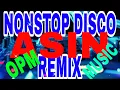 Download Lagu ASIN NONSTOP DISCO REMIX OPM MUSIC