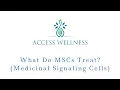 What Do Medicinal Signaling Cells MSC s Treat Access Wellness Modesto CA
