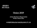 Download Lagu Mayday - Onion 2019 (ft. Wang Junkai)