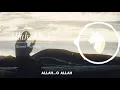 Download Lagu ALLAH ALLAH| vocals only nasheed| slowed + subtitles|.