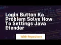 login button ka problem solve how to settings java etender