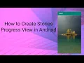 How to Create Stories Progress View in Android