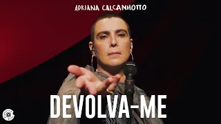 Adriana Calcanhotto | Devolva-Me (Vídeo Oficial)