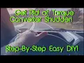 How to Get Rid of Torque Converter Shudder DIY Save Money