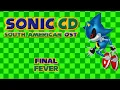 (Sonic CD) South American OST - Final Fever (Fanmade)