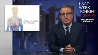 S10 E19: Organ and Body Donations & George Santos: Last Week Tonight with John Oliver