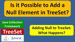 Is it Possible to Add a Null Element in TreeSet TreeSet null Java Collection Framework