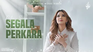 segala perkara putri siagian official music video 