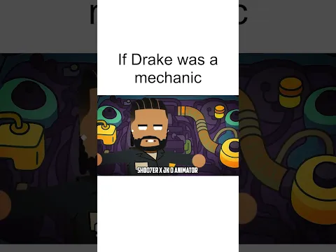 If Drake Was a Mechanic