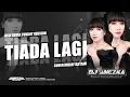 Download Lagu FUNKOT - TIADA LAGI  || COVER INDAH YASTAMI || BY DJ ANEZKA LIVE IBIZA