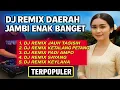 Lagu DJ REMIX JAMBI PALING ENAK DIDENGAR | VERSI 2025