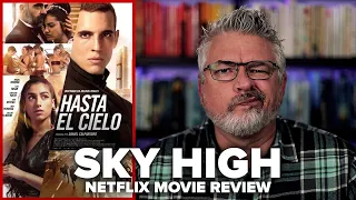 sky high hasta el cielo netflix movie review