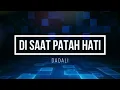 Download Lagu DISAAT PATAH HATI [ DADALI ] LIRIK