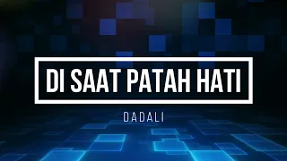 disaat patah hati dadali lirik