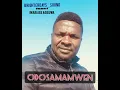 Download Lagu IMARIABE AGIBUWA - ODOSAMAMWEN