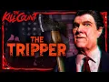 The Tripper 2006 KILL COUNT