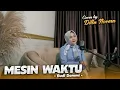 Lagu MESIN WAKTU - BUDI DOREMI | COVER BY DILLA NOVERA