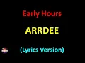 Arrdee - Early Hours (Lyrics version)