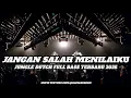 Lagu DJ JANGAN SALAH MENILAIKU JUNGLE DUTCH FULL BASS TERBARU 2025 ( RAMA REBORN) 