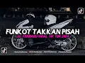 Download Lagu FUNKOT TAKKAN PISAH VIRAL FYP TIK TOK 2024 YANG DI CARI CARI‼️