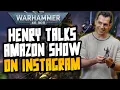 Henry Cavil talks Amazon show on Instagram