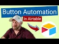 Using Airtable Interface Buttons to Trigger Automations