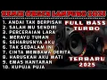 Lagu SALAH MU SENDIRI - ANDAI TAK FULL ALBUM VIRAL - REMIX ORGEN LAMPUNG PALING DI CARI 2025