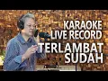 Download Lagu TERLAMBAT SUDAH PANBERS - ANTON LEYTING ! KARAOKE LIVE RECORD SANBERT ENTERTAINMENT